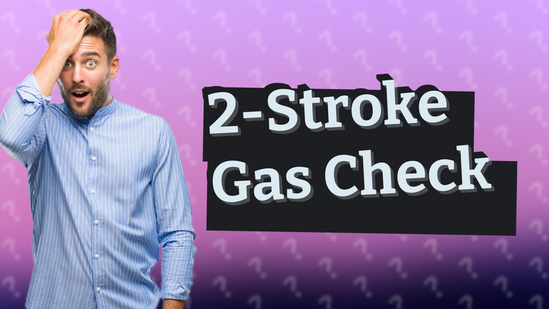 2-Stroke Gas Check