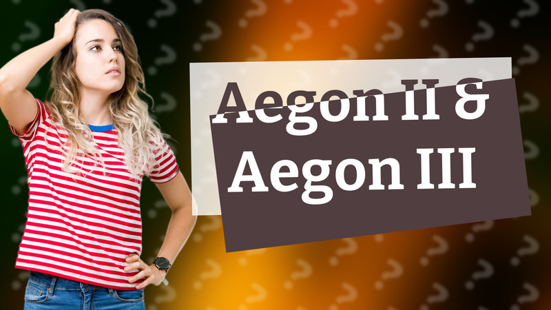 Aegon II & Aegon III