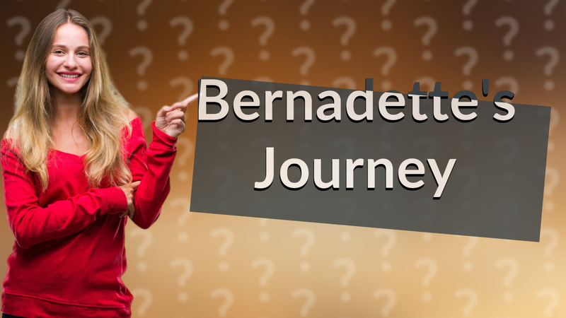 Bernadette's Journey