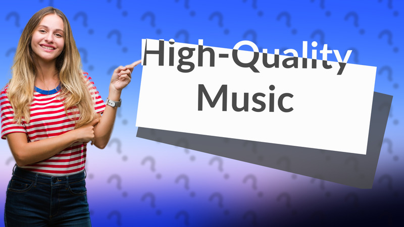 High-Quality Music
