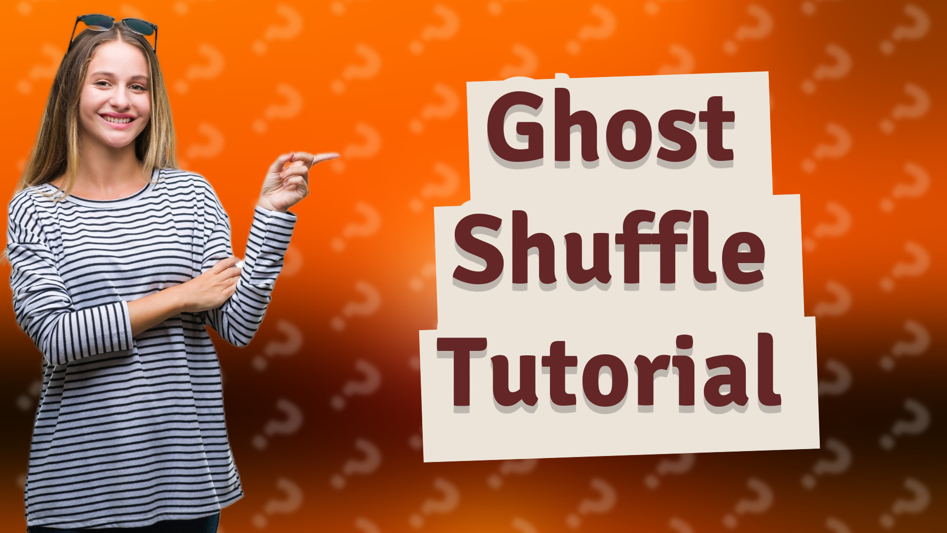 Ghost Shuffle Tutorial
