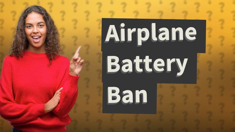 Airplane Battery Ban
