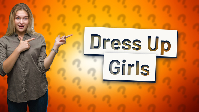 Dress Up Girls