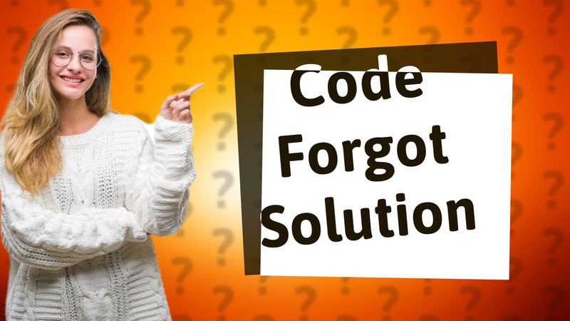 Code Forgot Solution