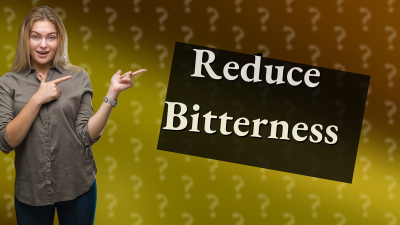 Reduce Bitterness