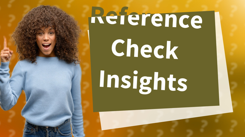 Reference Check Insights