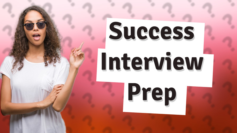 Success Interview Prep