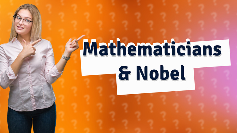 Mathematicians & Nobel