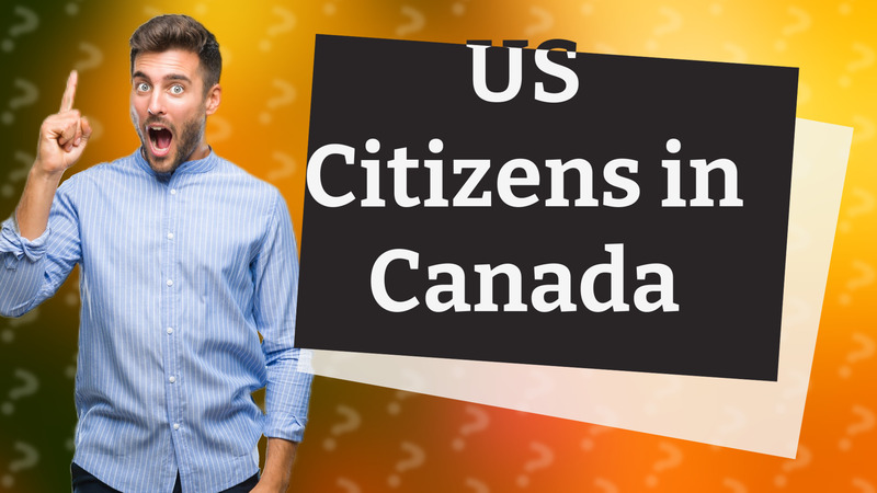 US Citizens in Canada
