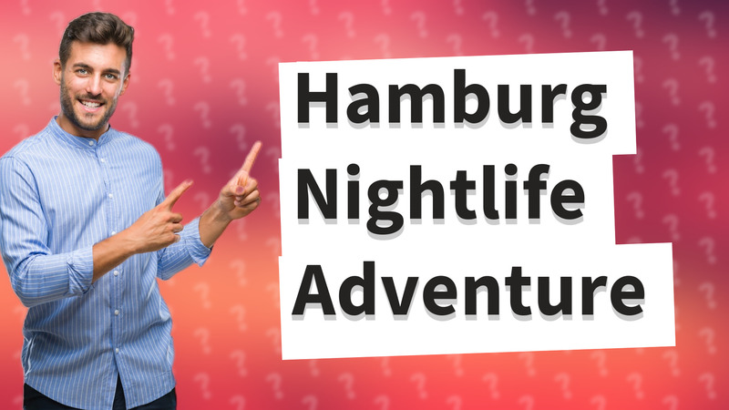 Hamburg Nightlife Adventure