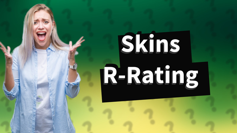 Skins R-Rating