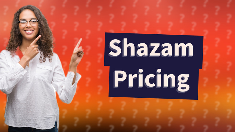 Shazam Pricing