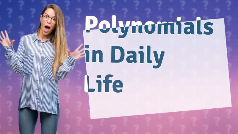 Polynomials in Daily Life