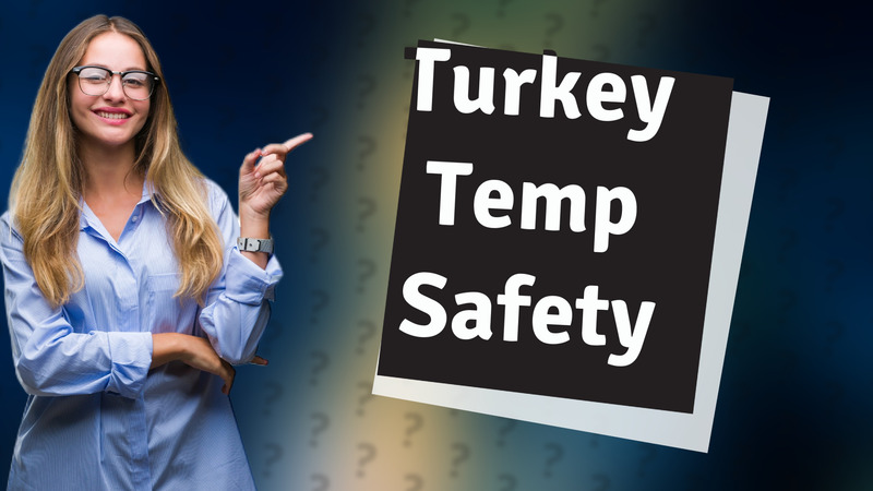 Turkey Temp Safety