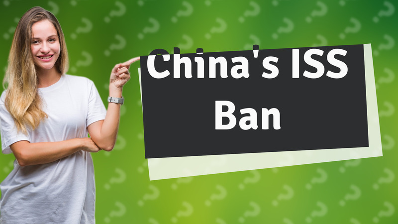 China's ISS Ban