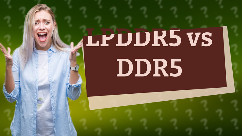 LPDDR5 vs DDR5