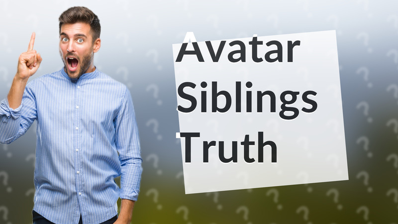 Avatar Siblings Truth