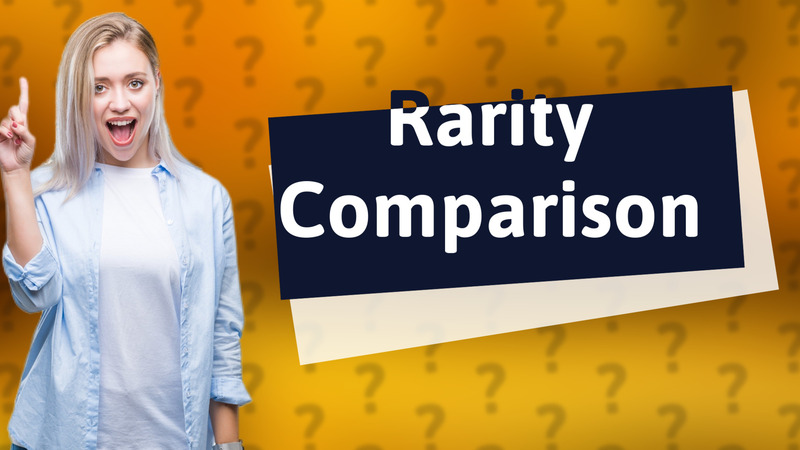 Rarity Comparison