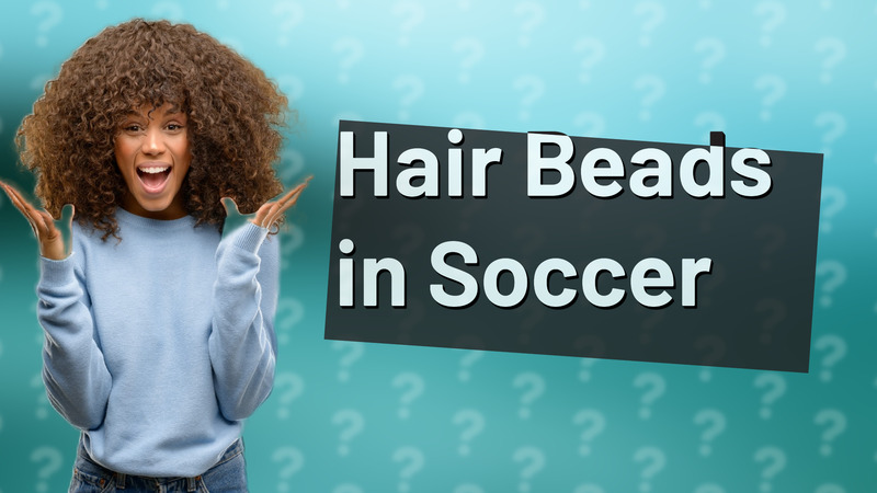 Hair Beads in Soccer