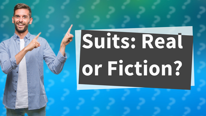 Suits: Real or Fiction?