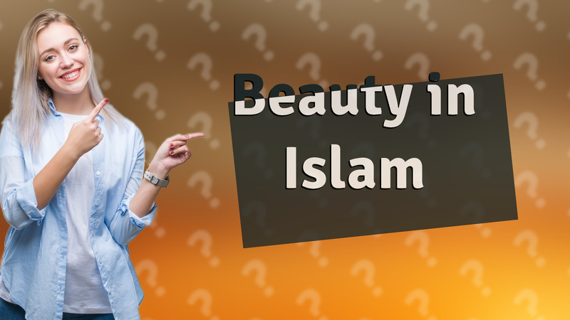 Beauty in Islam