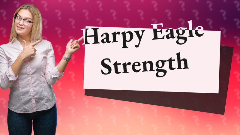 Harpy Eagle Strength