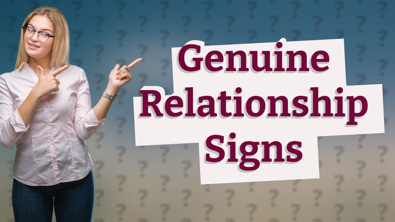 Genuine Relationship Signs