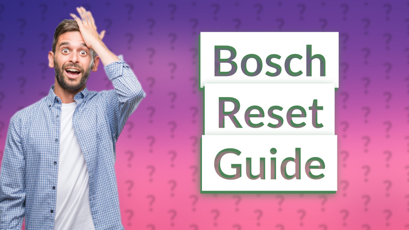 Bosch Reset Guide