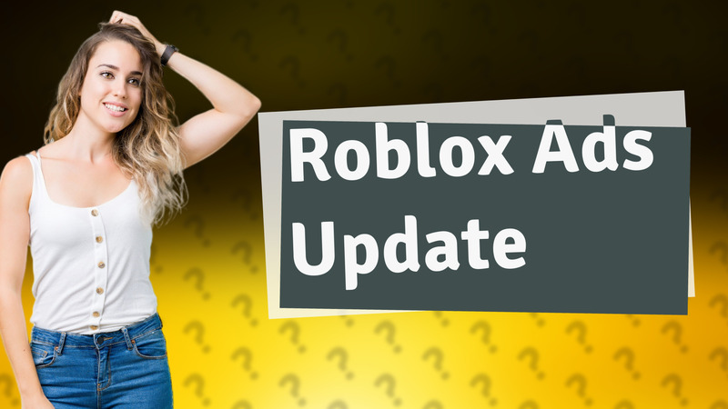 Roblox Ads Update