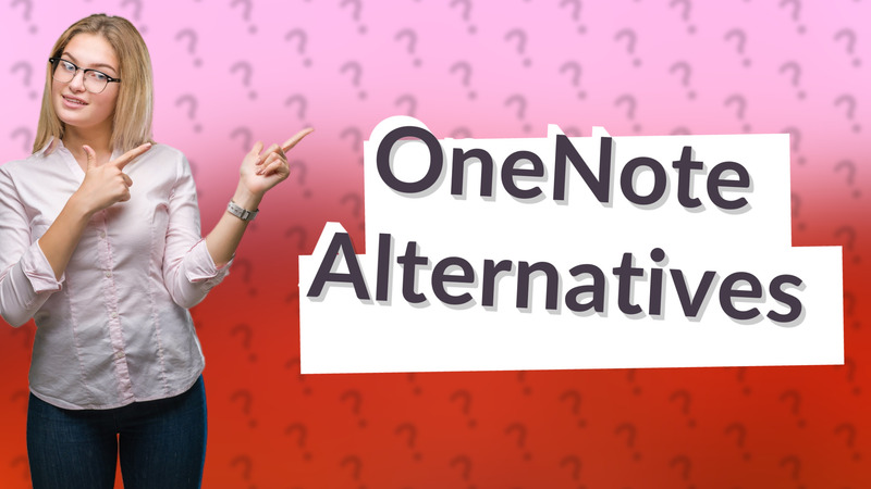 OneNote Alternatives