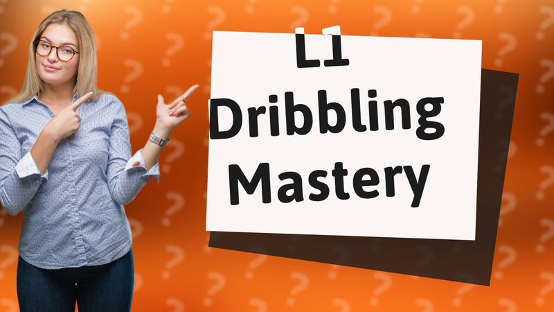 L1 Dribbling Mastery