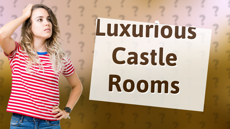 Luxurious Castle Rooms