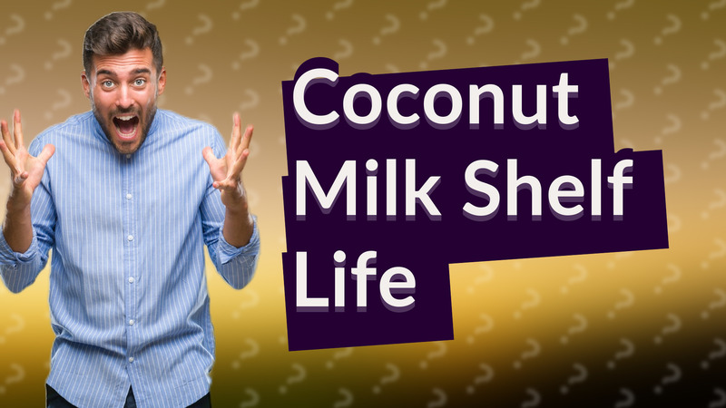 Coconut Milk Shelf Life