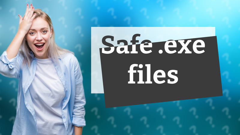 Safe .exe files