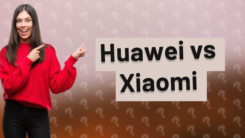 Huawei vs Xiaomi