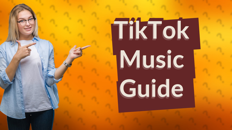TikTok Music Guide