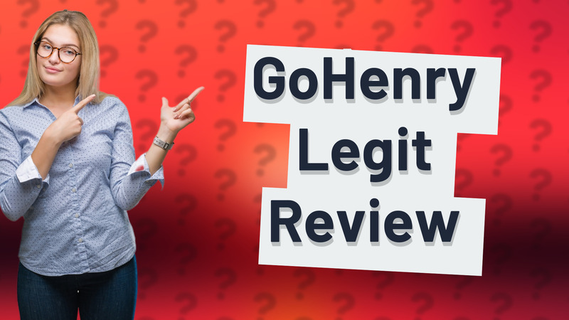 GoHenry Legit Review