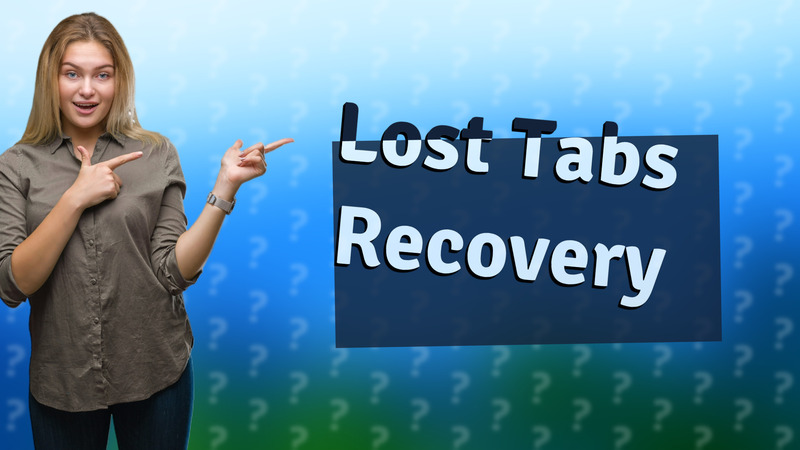 Lost Tabs Recovery