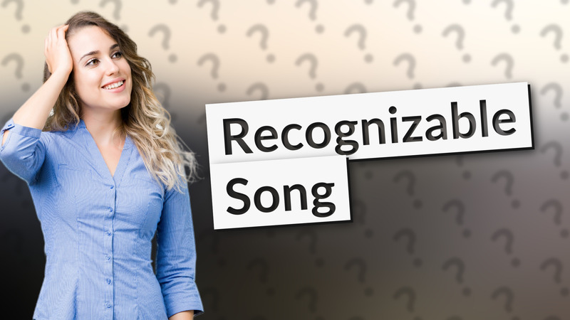 Recognizable Song