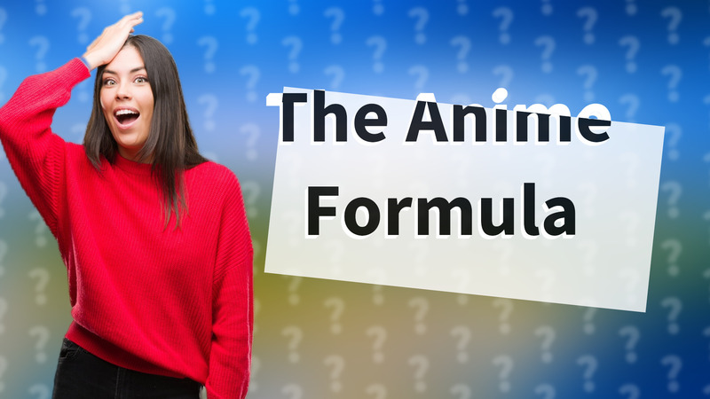 The Anime Formula
