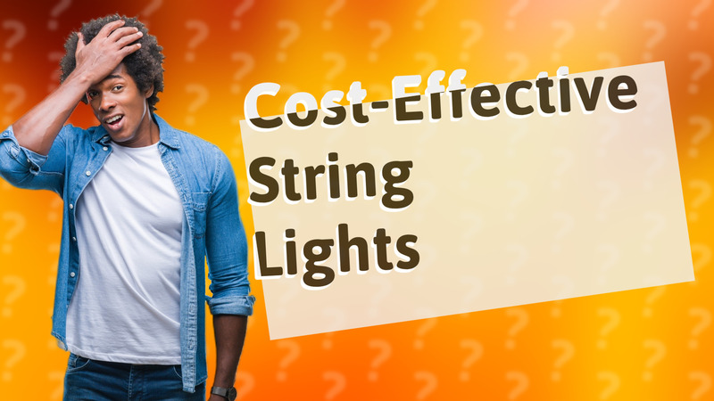 Cost-Effective String Lights