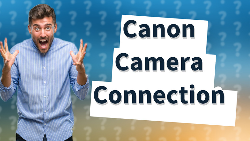 Canon Camera Connection