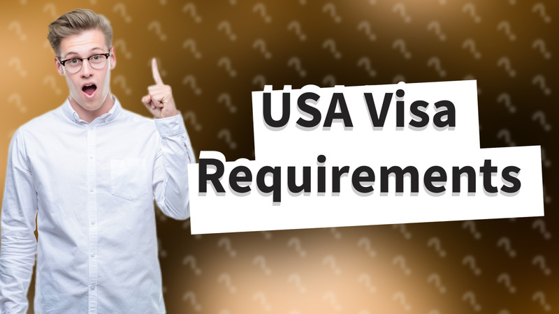 USA Visa Requirements