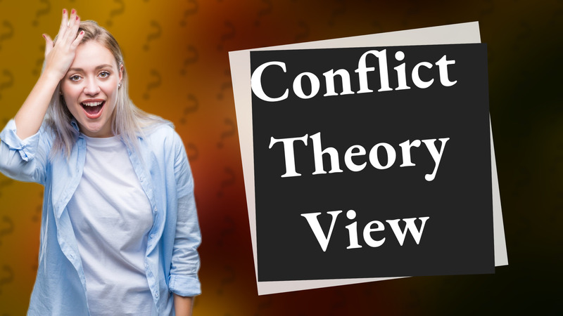 Conflict Theory View