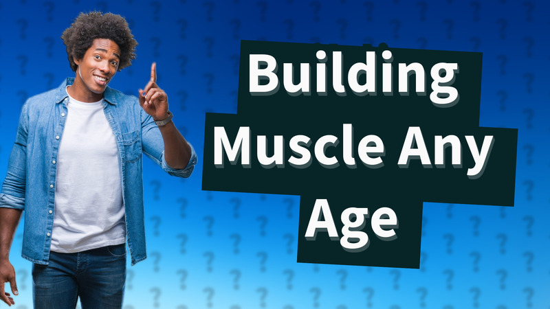 Building Muscle Any Age