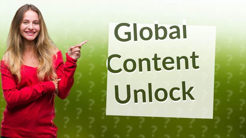 Global Content Unlock