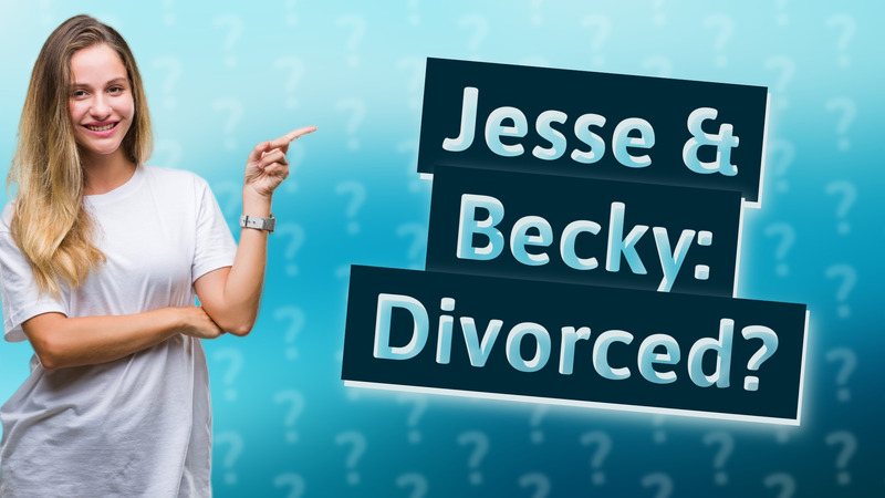 Jesse & Becky: Divorced?