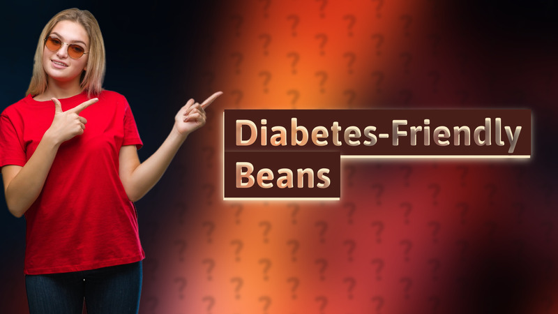 Diabetes-Friendly Beans