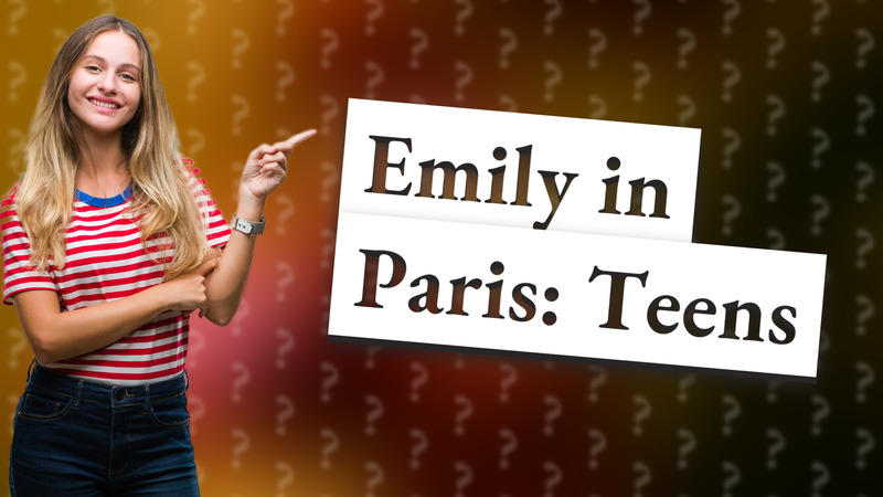Emily in Paris: Teens
