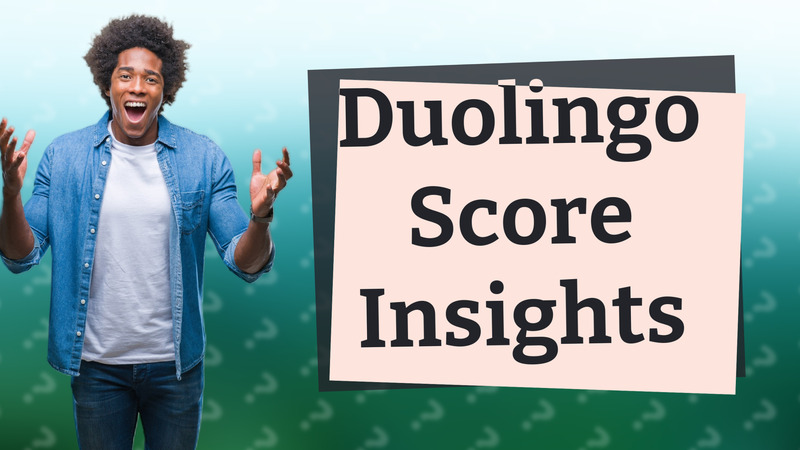 Duolingo Score Insights